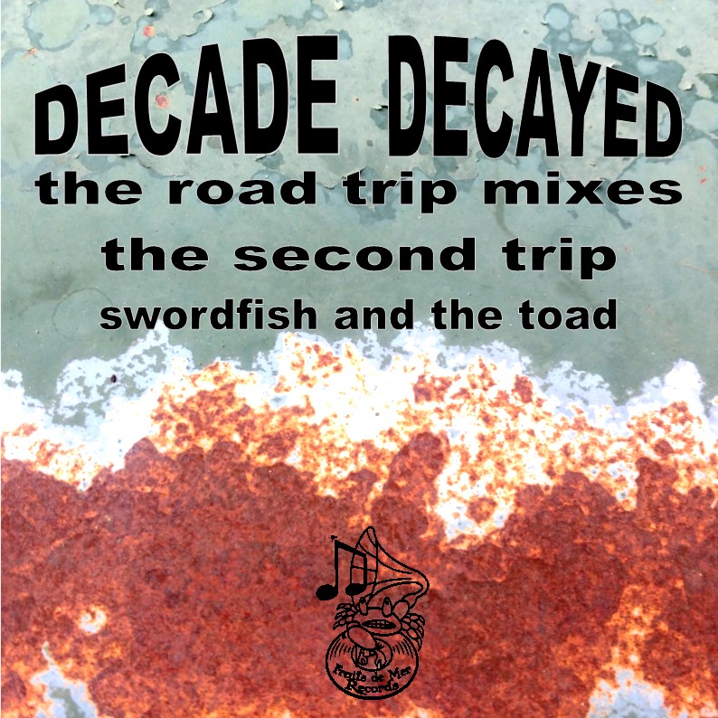 Decade/Decayed road trip second trip CD
